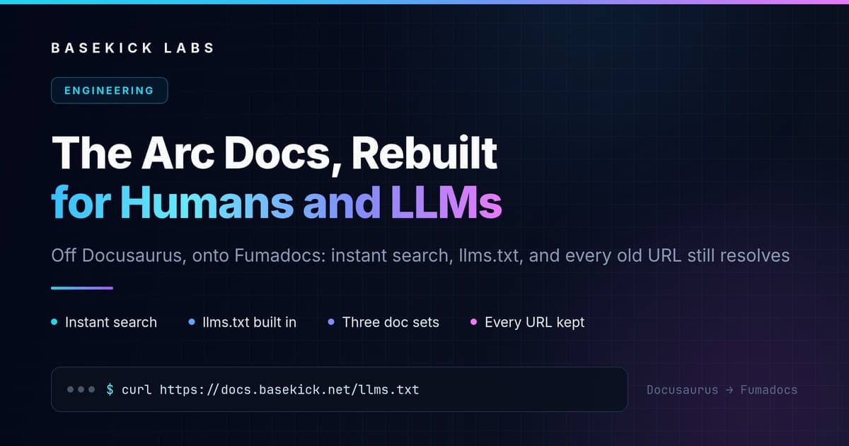 Arc Docs, Rebuilt: Fumadocs, Instant Search, and llms.txt